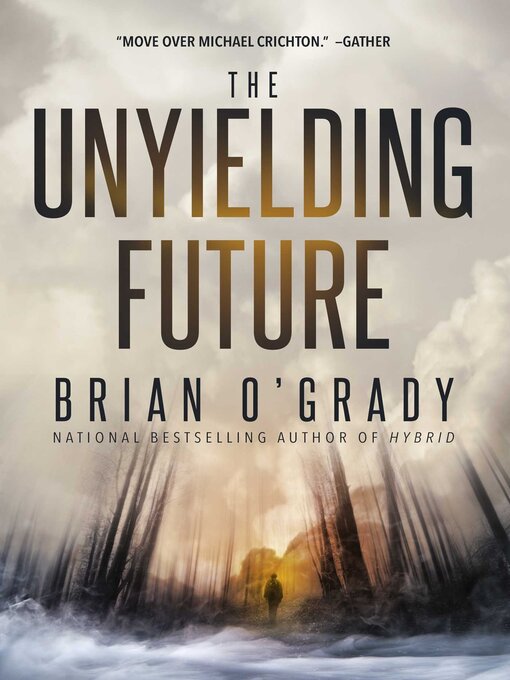 Title details for The Unyielding Future by Brian O'Grady - Available